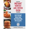 image:imageEssential Instant Vortex Air Fryer Oven Cookbook 100 Recipes for Air Frying Roasting Dehydrating Rotisserie and More