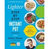 image:imageThe Lighter StepByStep Instant Pot Cookbook Easy Recipes for a Slimmer Healthier YouWith Photographs of Every Step StepbyStep Instant Pot Cookbooks