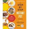 image:imageThe StepbyStep Instant Pot Cookbook 100 Simple Recipes for Spectacular Results  with Photographs of Every Step StepbyStep Instant Pot Cookbooks