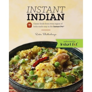 image:imageInstant Indian Classic Foods from Every Region of India made easy in the Instant Pot Classic Foods from Every Region of India Made Easy in the Instant Pot