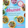 image:imageEveryday Mexican Instant Pot Cookbook Regional Classics Made Fast and Simple