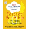image:imageInstant Pot Bible The Next Generation 350 Totally New Recipes for Every Size and Model