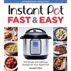 image:imageInstant Pot Fast amp Easy 100 Simple and Delicious Recipes for Your Instant Pot