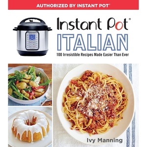 image:imageInstant Pot Italian 100 Irresistible Recipes Made Easier Than Ever