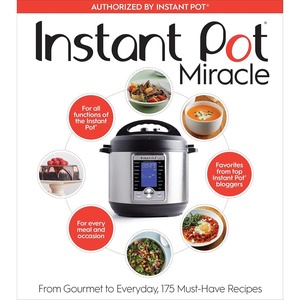 image:imageInstant Pot Miracle From Gourmet to Everyday 175 MustHave Recipes  The Comprehensive FullColor Cookbook for All Cooking Functions