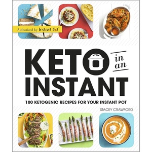 image:imageKeto in an Instant 100 Ketogenic Recipes for Your Instant Pot