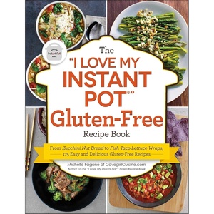 image:imageThe I Love My Instant Pot GlutenFree Recipe Book From Zucchini Nut Bread to Fish Taco Lettuce Wraps 175 Easy and Delicious GlutenFree Recipes I Love My Cookbook Series