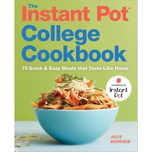 image:imageThe Instant Pot College Cookbook 75 Quick and Easy Meals that Taste Like Home